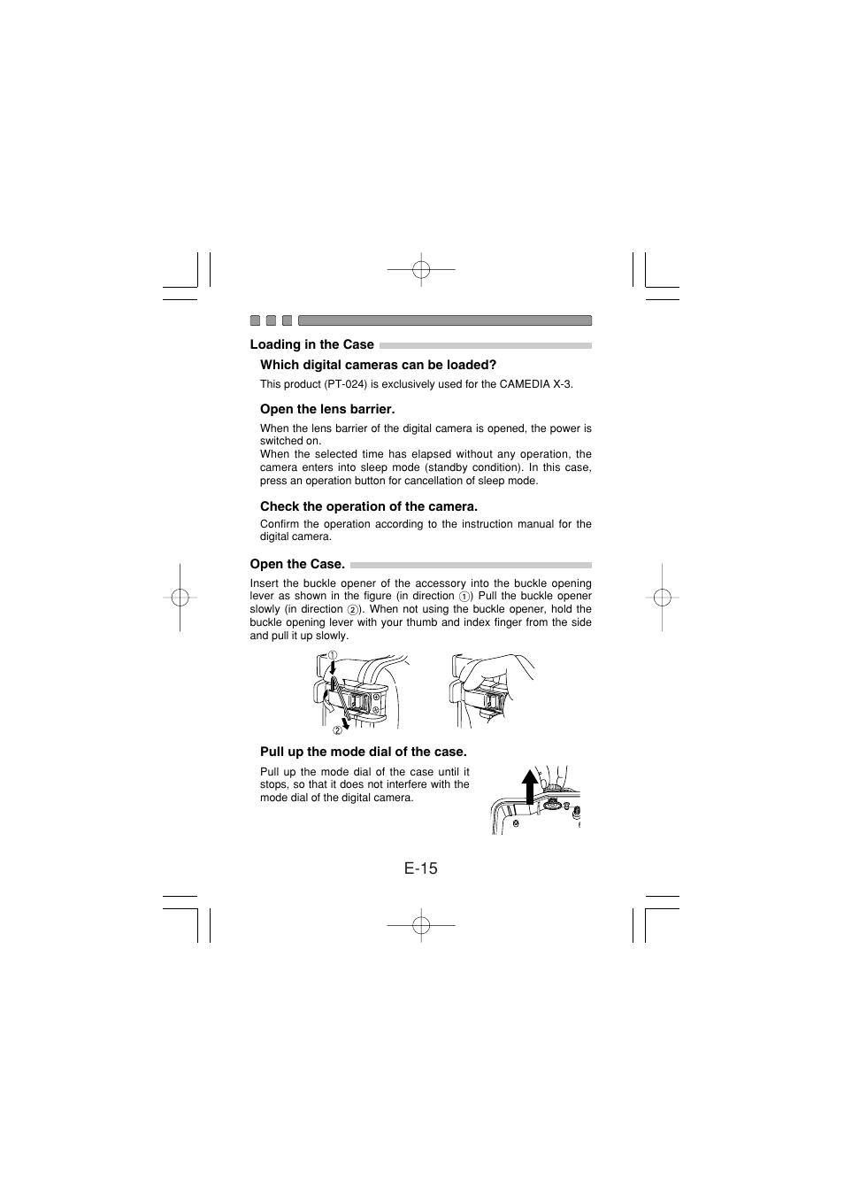 Loading in the case, Which digital cameras can be loaded, Open the lens barrier | Check the operation of the camera, Open the case, Pull up the mode dial of the case, E-15 | Olympus PT-024 User Manual | Page 16 / 37