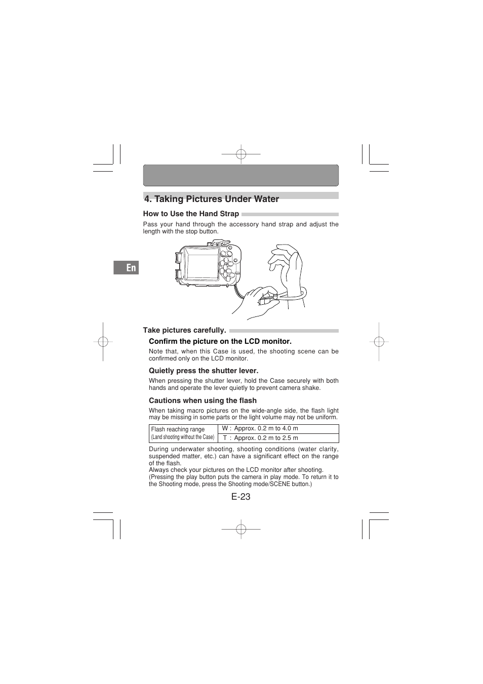 Taking pictures under water, How to use the hand strap, Take pictures carefully | Confirm the picture on the lcd monitor, Quietly press the shutter lever, Cautions when using the flash, E-23 4. taking pictures under water | Olympus PT-029 User Manual | Page 24 / 40