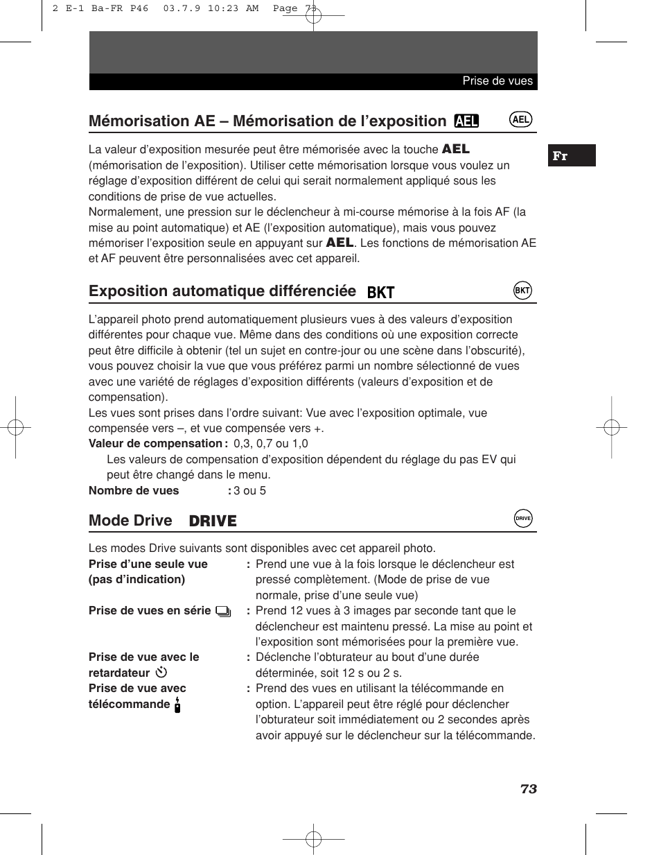 Mémorisation ae – mémorisation de l’exposition, Exposition automatique différenciée, Mode drive | Drive | Olympus E-1 User Manual | Page 73 / 180