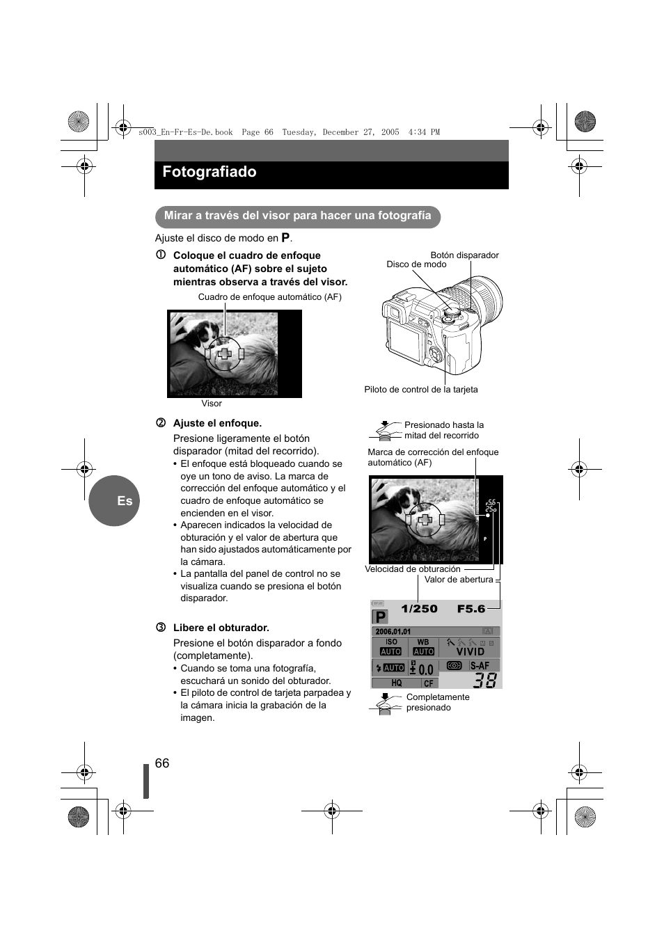 Fotografiado, Mirar a través del visor para hacer una fotografía, 66 es | Olympus EVOLT E-330 User Manual | Page 66 / 116