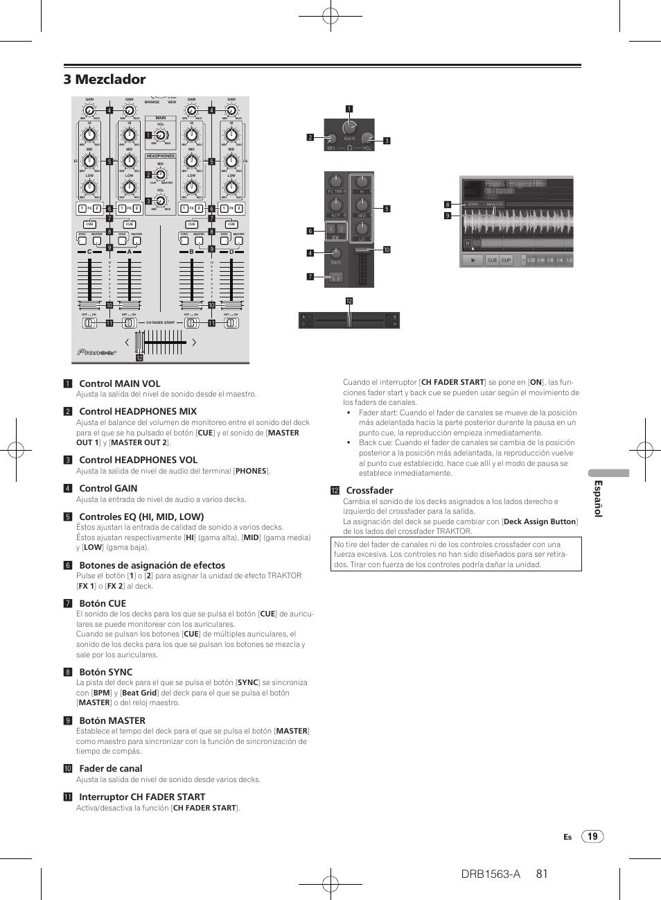 3 mezclador, Drb1563-a, 19 español | 1control main vol, 2control headphones mix, 3control headphones vol, 4control gain, 5controles eq (hi, mid, low), 6botones de asignación de efectos, 7botón cue | Pioneer DDJ-T1 User Manual | Page 81 / 128