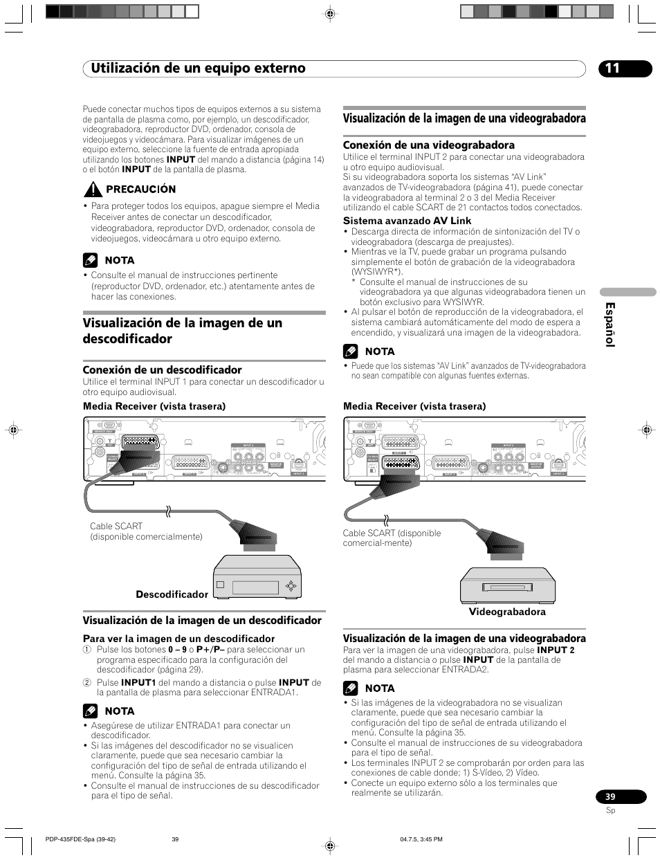 11 utilización de un equipo externo, Visualización de la imagen de un descodificador, Visualización de la imagen de una videograbadora | Español, Conexión de una videograbadora, Conexión de un descodificador, Para ver la imagen de un descodificador, Media receiver (vista trasera), Sistema avanzado av link, Cable scart (disponible comercialmente) | Pioneer PDP-505FDE User Manual | Page 131 / 140