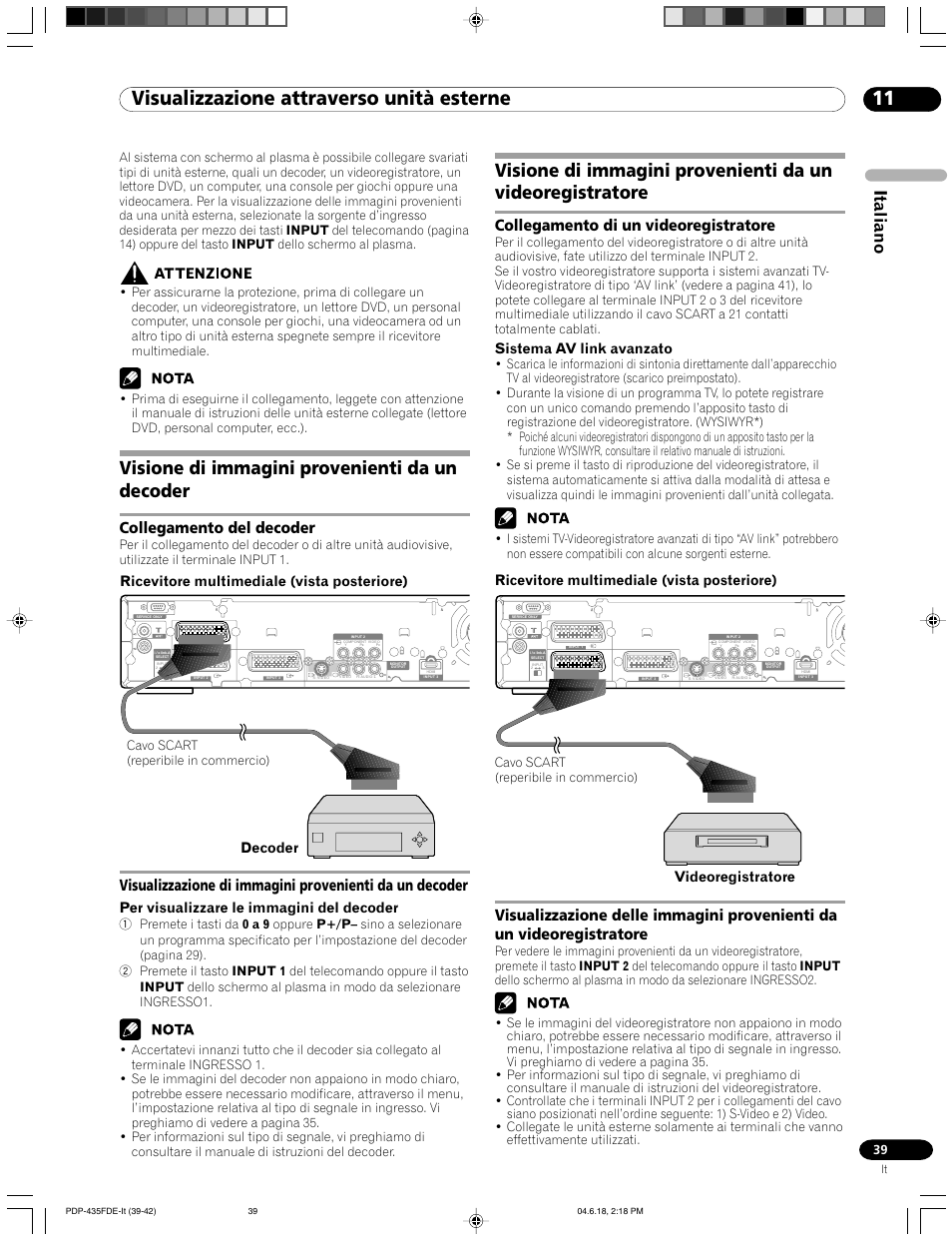 11 visualizzazione attraverso unità esterne, Visione di immagini provenienti da un decoder, Italiano | Collegamento di un videoregistratore, Collegamento del decoder, Per visualizzare le immagini del decoder, Ricevitore multimediale (vista posteriore), Sistema av link avanzato, Cavo scart (reperibile in commercio) | Pioneer PDP-505FDE User Manual | Page 39 / 140