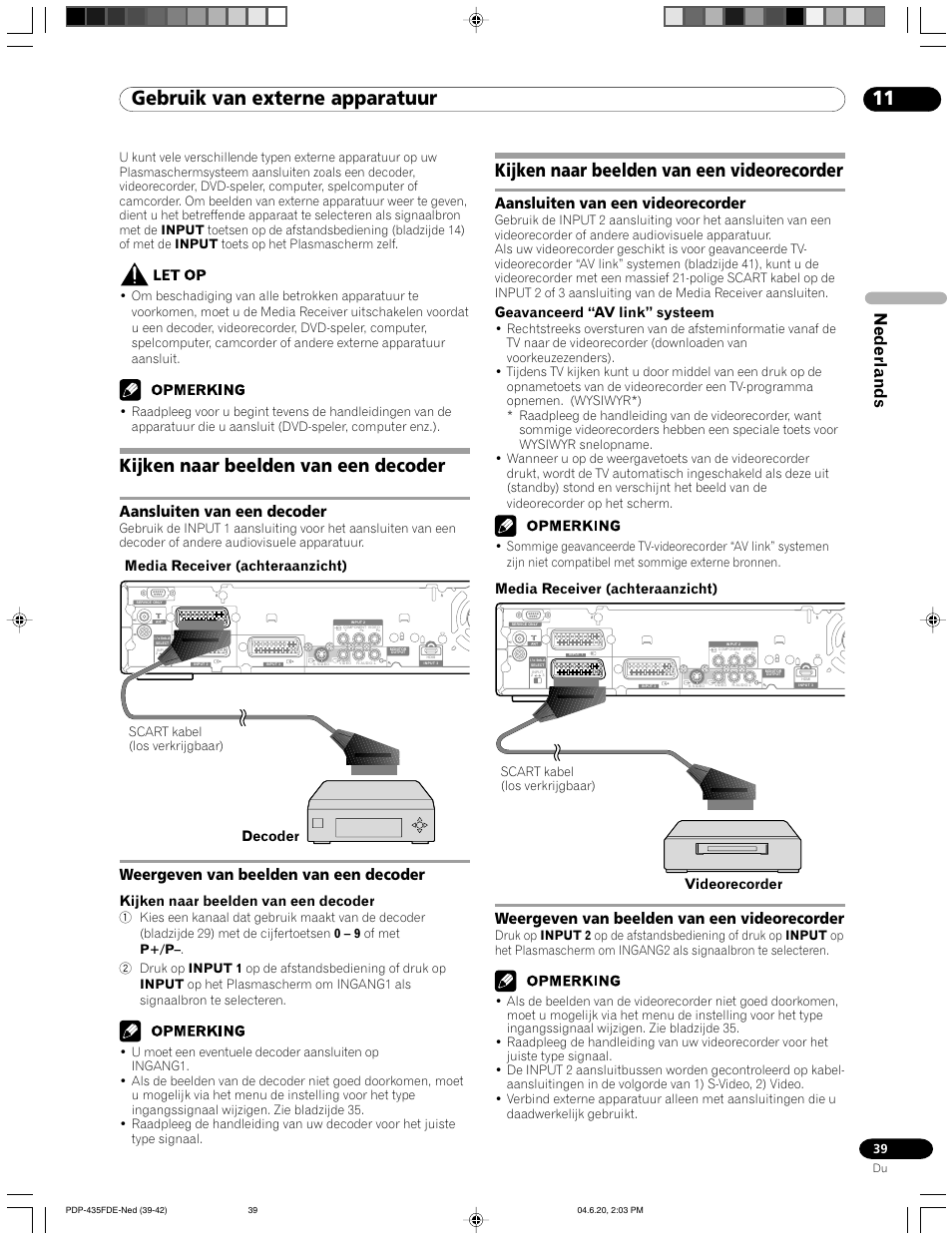 11 gebruik van externe apparatuur, Kijken naar beelden van een decoder, Kijken naar beelden van een videorecorder | Nederlands, Aansluiten van een videorecorder, Aansluiten van een decoder, Weergeven van beelden van een decoder, Weergeven van beelden van een videorecorder, Geavanceerd “av link” systeem, Media receiver (achteraanzicht) | Pioneer PDP-505FDE User Manual | Page 85 / 140