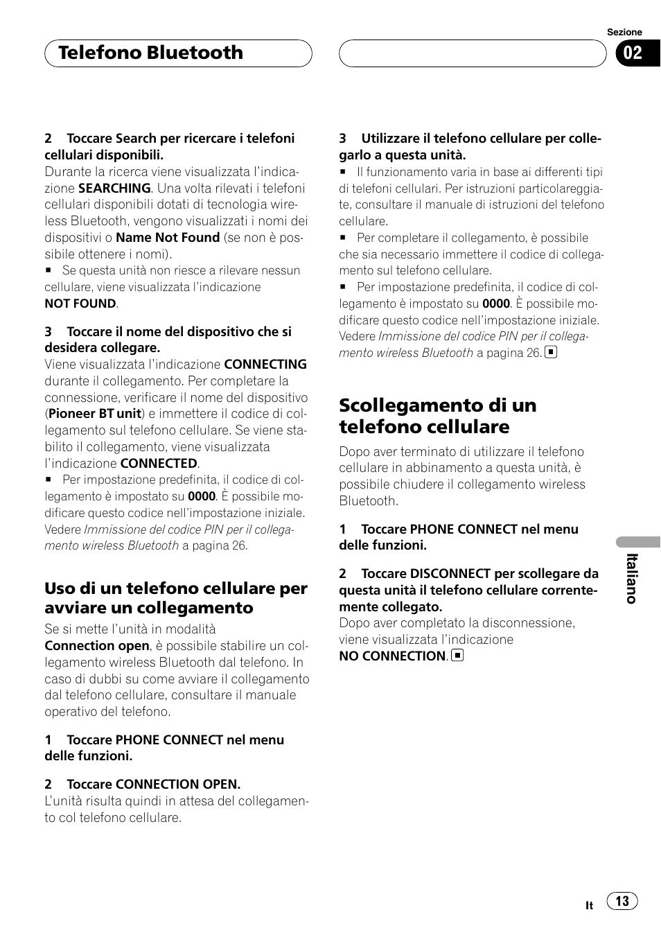 Uso di un telefono cellulare per avviare, Un collegamento, Scollegamento di un telefono cellulare | Telefono bluetooth | Pioneer CD-BTB100 User Manual | Page 13 / 137