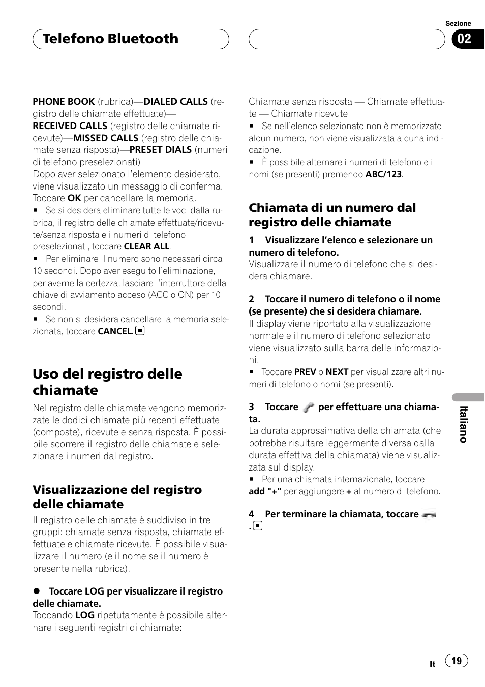 Uso del registro delle chiamate, Visualizzazione del registro delle, Chiamate | Chiamata di un numero dal registro, Delle chiamate, Telefono bluetooth, Visualizzazione del registro delle chiamate, Chiamata di un numero dal registro delle chiamate | Pioneer CD-BTB100 User Manual | Page 19 / 137