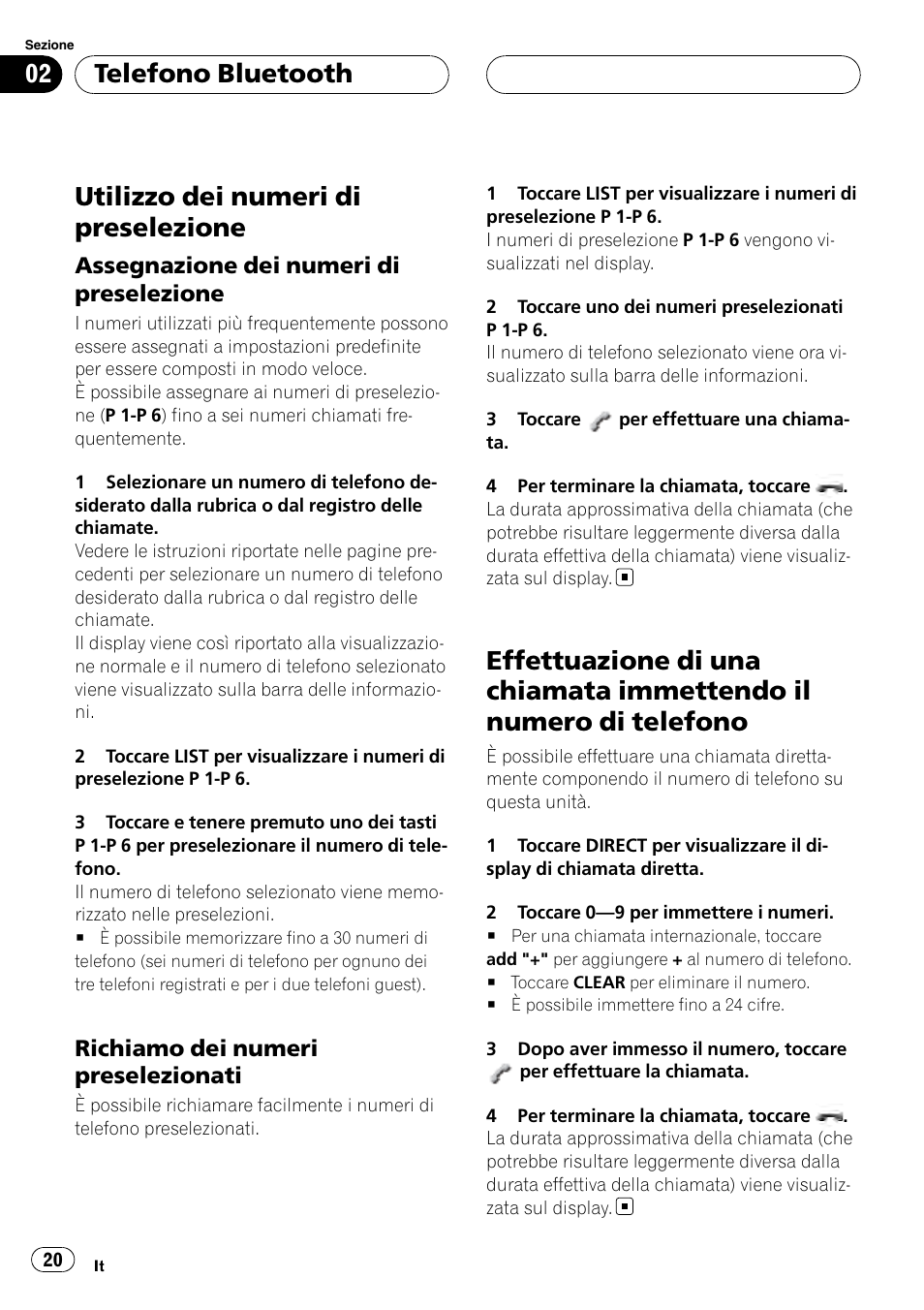 Utilizzo dei numeri di preselezione, Assegnazione dei numeri di, Preselezione | Richiamo dei numeri, Preselezionati, Effettuazione di una chiamata immettendo il, Numero di telefono, Telefono bluetooth, Assegnazione dei numeri di preselezione, Richiamo dei numeri preselezionati | Pioneer CD-BTB100 User Manual | Page 20 / 137