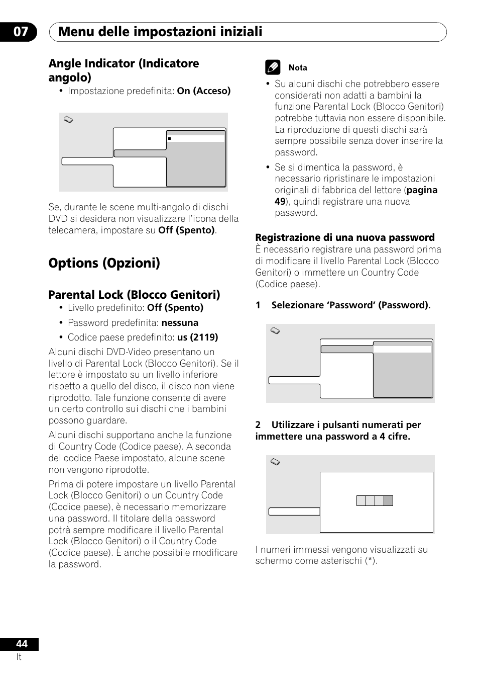 Angle indicator (indicatore angolo), Options (opzioni), Parental lock (blocco genitori) | Registrazione di una nuova password, Menu delle impostazioni iniziali 07, Impostazione predefinita: on (acceso) | Pioneer DV-U7 User Manual | Page 44 / 108