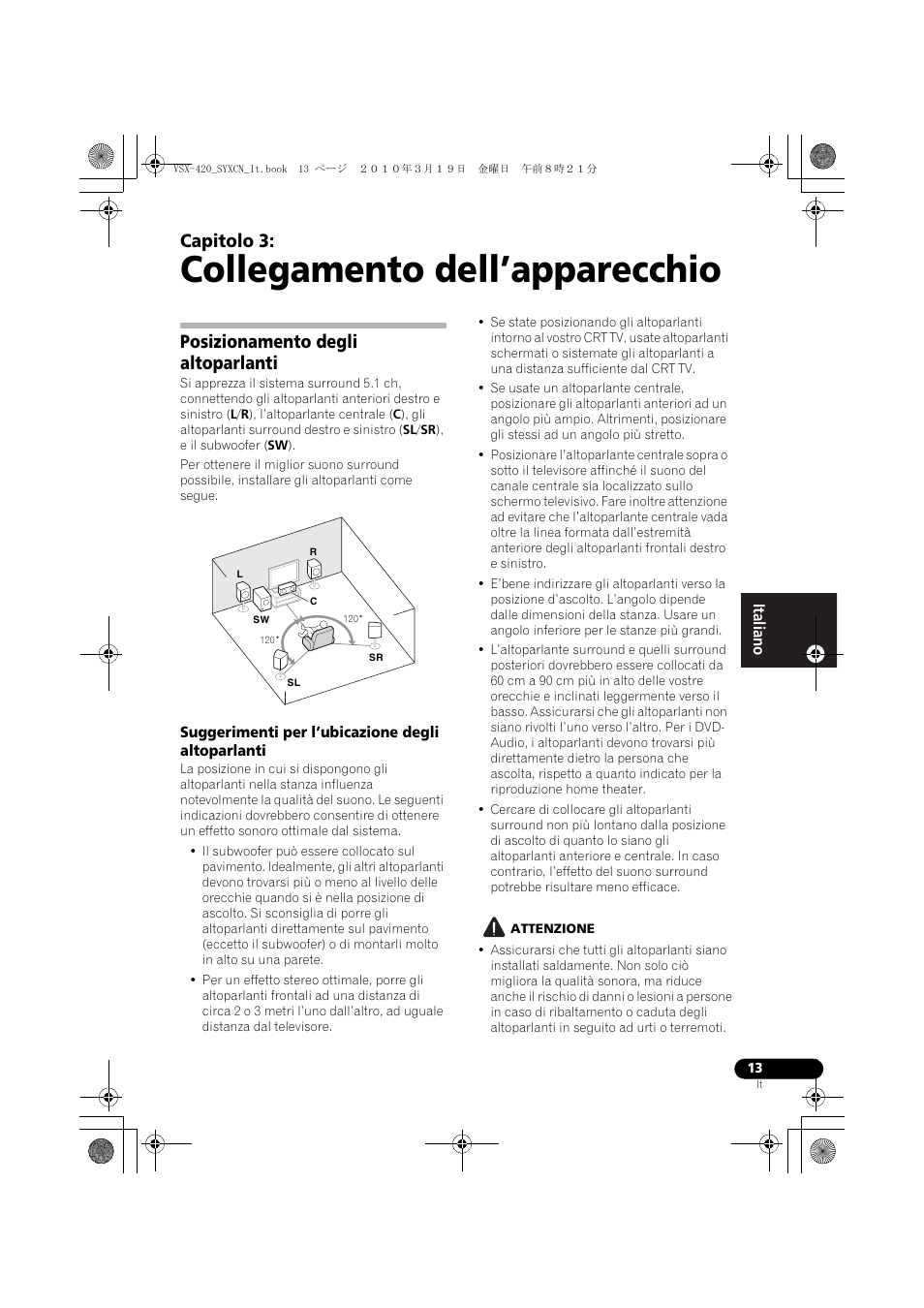 03 collegamento dell’apparecchio, Posizionamento degli altoparlanti, Suggerimenti per l’ubicazione degli altoparlanti | Collegamento dell’apparecchio, Capitolo 3 | Pioneer VSX-420-K User Manual | Page 13 / 180