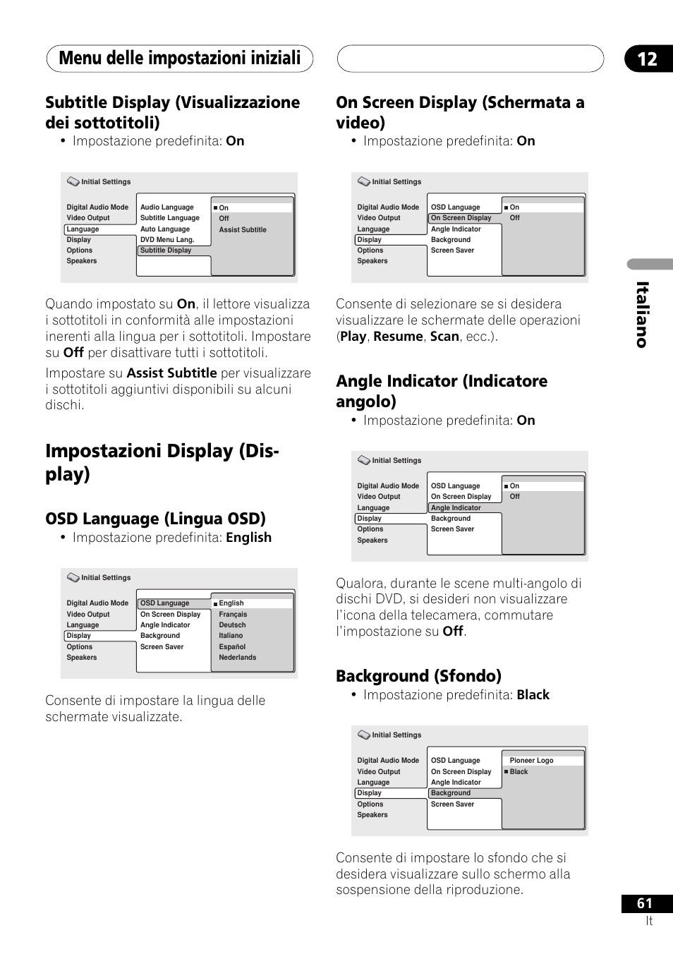 Subtitle display (visualizzazione dei sottotitoli), Impostazioni display (display), Menu delle impostazioni iniziali 12 | Impostazioni display (dis- play), Italiano on screen display (schermata a video), Angle indicator (indicatore angolo), Background (sfondo), Osd language (lingua osd), Impostazione predefinita: on, Impostazione predefinita: black | Pioneer NS-DV1000 User Manual | Page 61 / 180