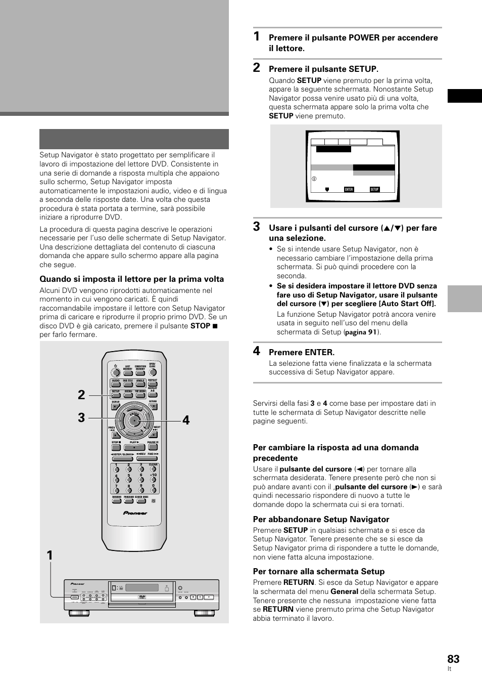 Impostazione del lettore, Uso di setup navigator, Italiano | Quando si imposta il lettore per la prima volta, Premere il pulsante power per accendere il lettore, Premere il pulsante setup, Premere enter, Per cambiare la risposta ad una domanda precedente, Per abbandonare setup navigator, Per tornare alla schermata setup | Pioneer DV-636D User Manual | Page 83 / 128