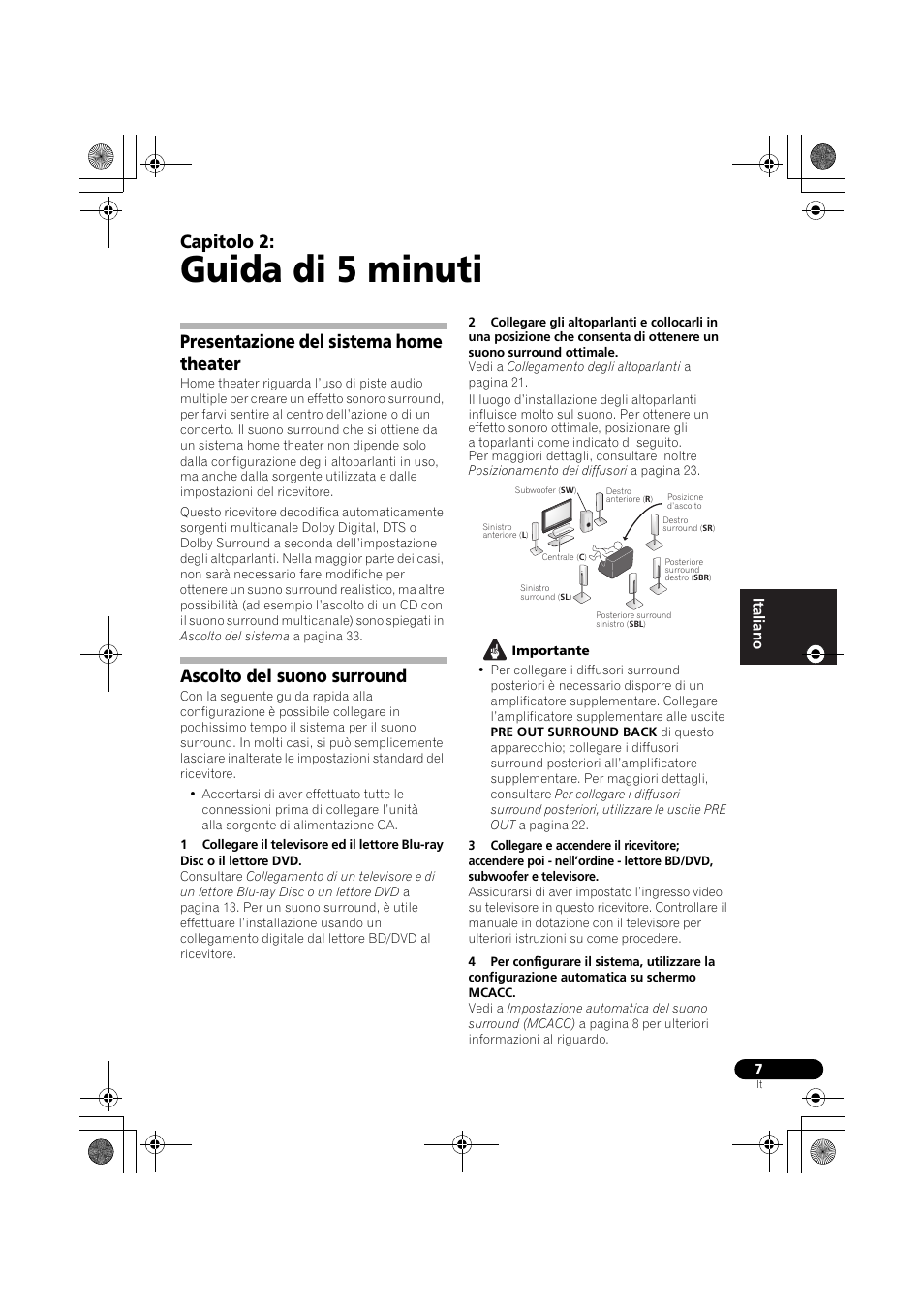 Guida di 5 minuti, Presentazione del sistema home theater, Ascolto del suono surround | Capitolo 2 | Pioneer VSX-819H-S User Manual | Page 7 / 282