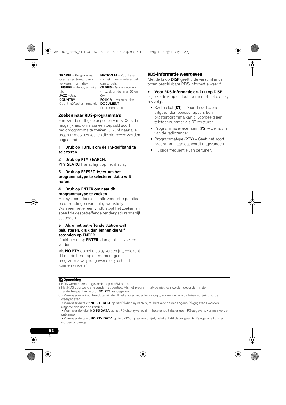 Zoeken naar rds-programma’s, 1 druk op tuner om de fm-golfband te selecteren, 2 druk op pty search | Rds-informatie weergeven, Voor rds-informatie drukt u op disp | Pioneer VSX-1020-K User Manual | Page 316 / 532