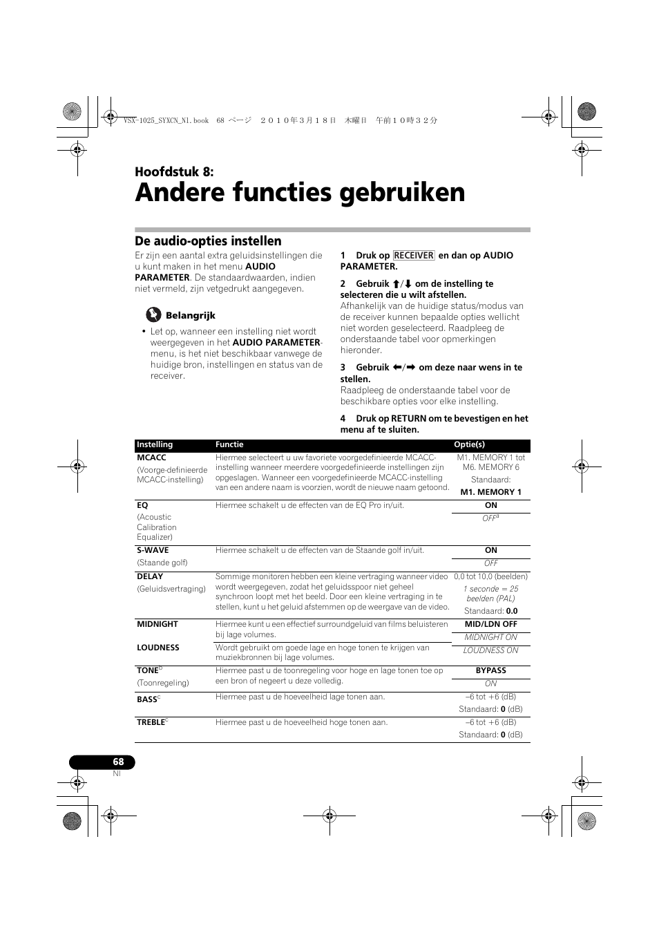 Andere functies gebruiken, De audio-opties instellen, Belangrijk | 1 druk op en dan op audio parameter, 3 gebruik k/l om deze naar wens in te stellen, M1. memory 1 tot m6. memory 6, Standaard, M1. memory 1, 0,0 tot 10,0 (beelden), 1 seconde = 25 beelden (pal) | Pioneer VSX-1020-K User Manual | Page 332 / 532