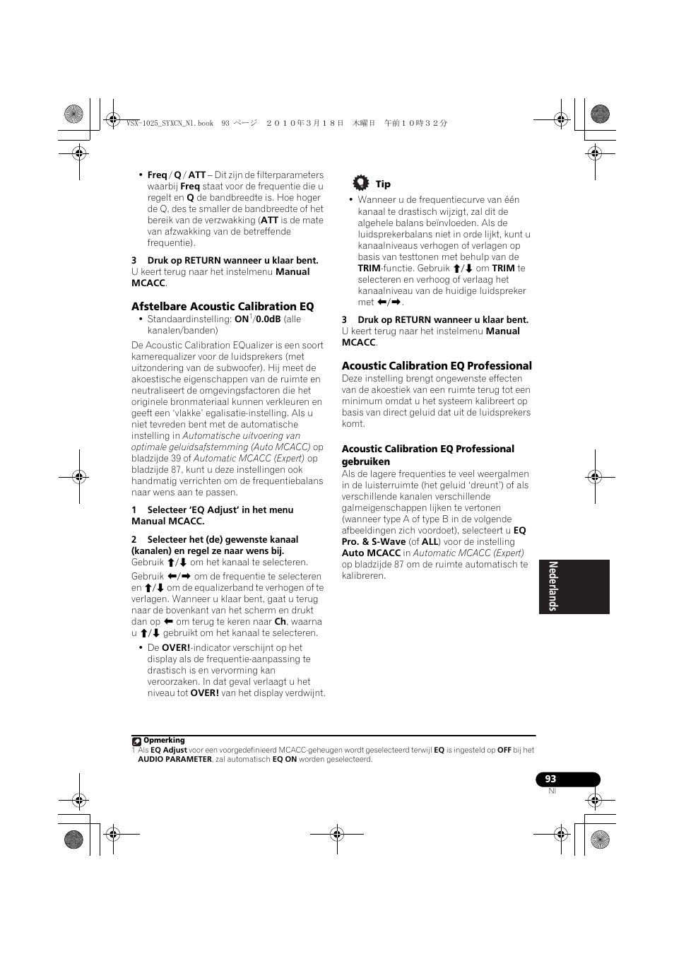 3 druk op return wanneer u klaar bent, Afstelbare acoustic calibration eq, 1 selecteer ‘eq adjust’ in het menu manual mcacc | Acoustic calibration eq professional, Acoustic calibration eq professional gebruiken | Pioneer VSX-1020-K User Manual | Page 357 / 532