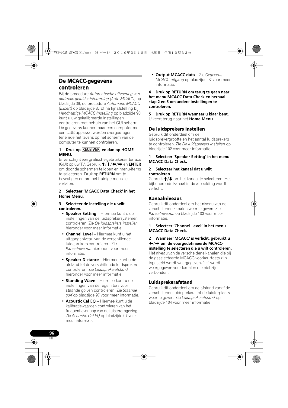 De mcacc-gegevens controleren, 1 druk op en dan op home menu, 2 selecteer ‘mcacc data check’ in het home menu | 3 selecteer de instelling die u wilt controleren, 5 druk op return wanneer u klaar bent, De luidsprekers instellen, 2 selecteer het kanaal dat u wilt controleren, Kanaalniveaus, Luidsprekerafstand | Pioneer VSX-1020-K User Manual | Page 360 / 532