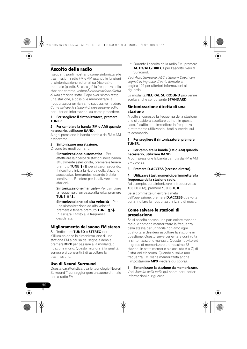 Ascolto della radio, 1 per scegliere il sintonizzatore, premere tuner, 3 sintonizzare una stazione | Miglioramento del suono fm stereo, Uso di neural surround, Sintonizzazione diretta di una stazione, 3 premere d.access (accesso diretto), Come salvare le stazioni di preselezione, 1 sintonizzare la stazione da memorizzare | Pioneer VSX-1020-K User Manual | Page 50 / 532