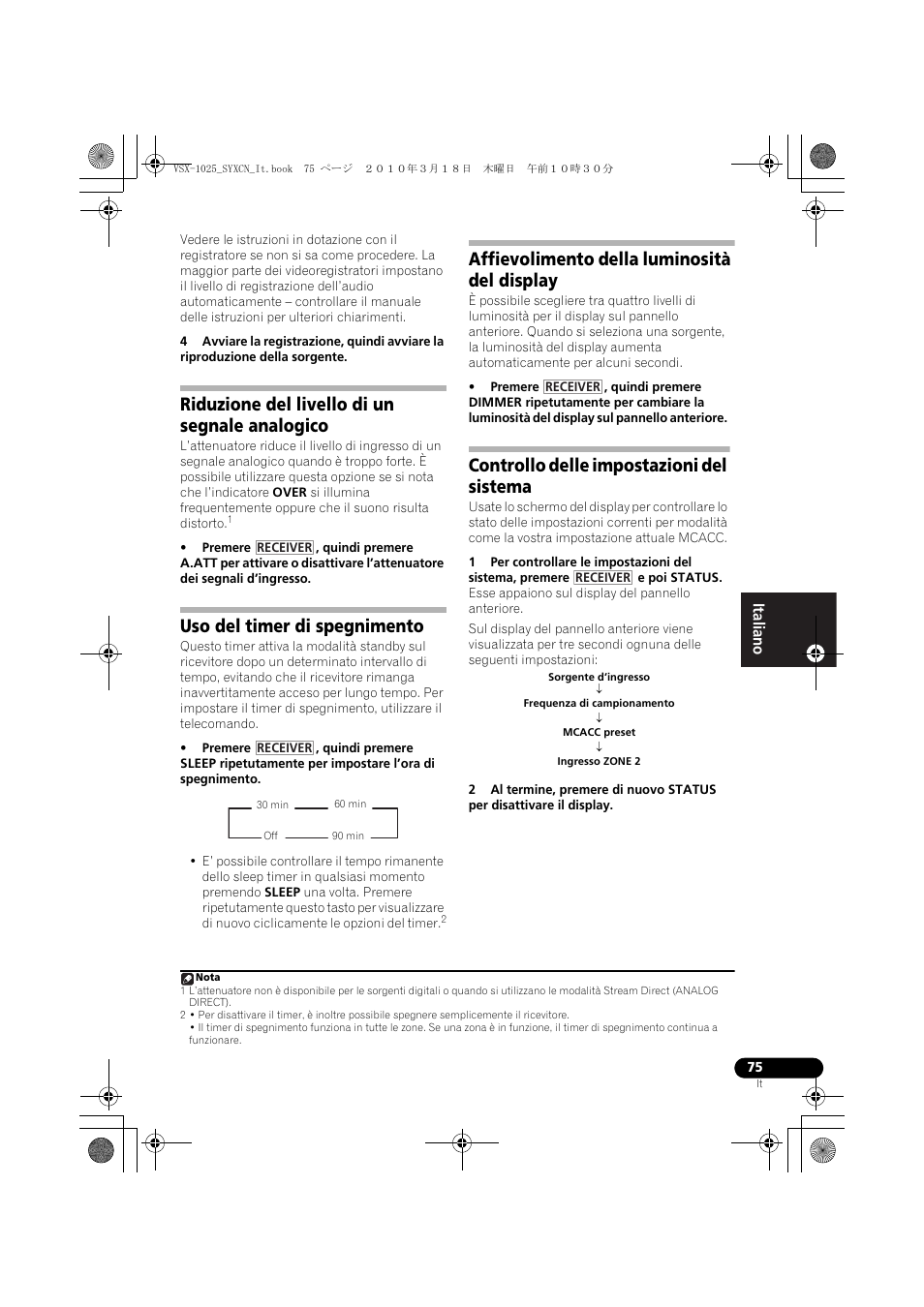 Riduzione del livello di un segnale analogico, Uso del timer di spegnimento, 30 min | Affievolimento della luminosità del display, Controllo delle impostazioni del sistema, Sorgente d’ingresso, Frequenza di campionamento, Mcacc preset | Pioneer VSX-1020-K User Manual | Page 75 / 532