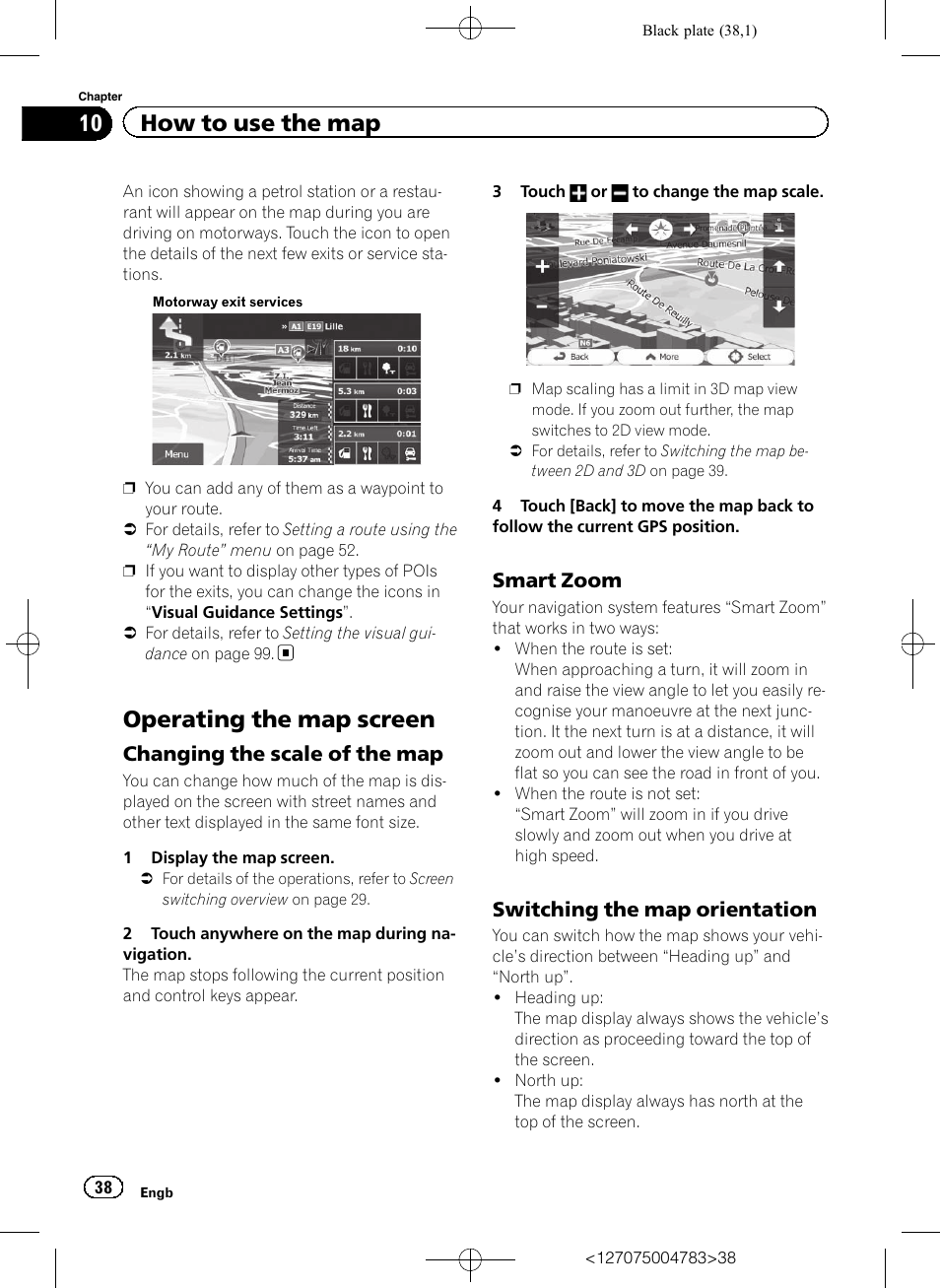 Operating the map screen, Changing the scale of the map 38, Smart zoom 38 | Switching the map orientation 38, 10 how to use the map, Changing the scale of the map, Smart zoom, Switching the map orientation | Pioneer AVIC-F550BT User Manual | Page 38 / 136