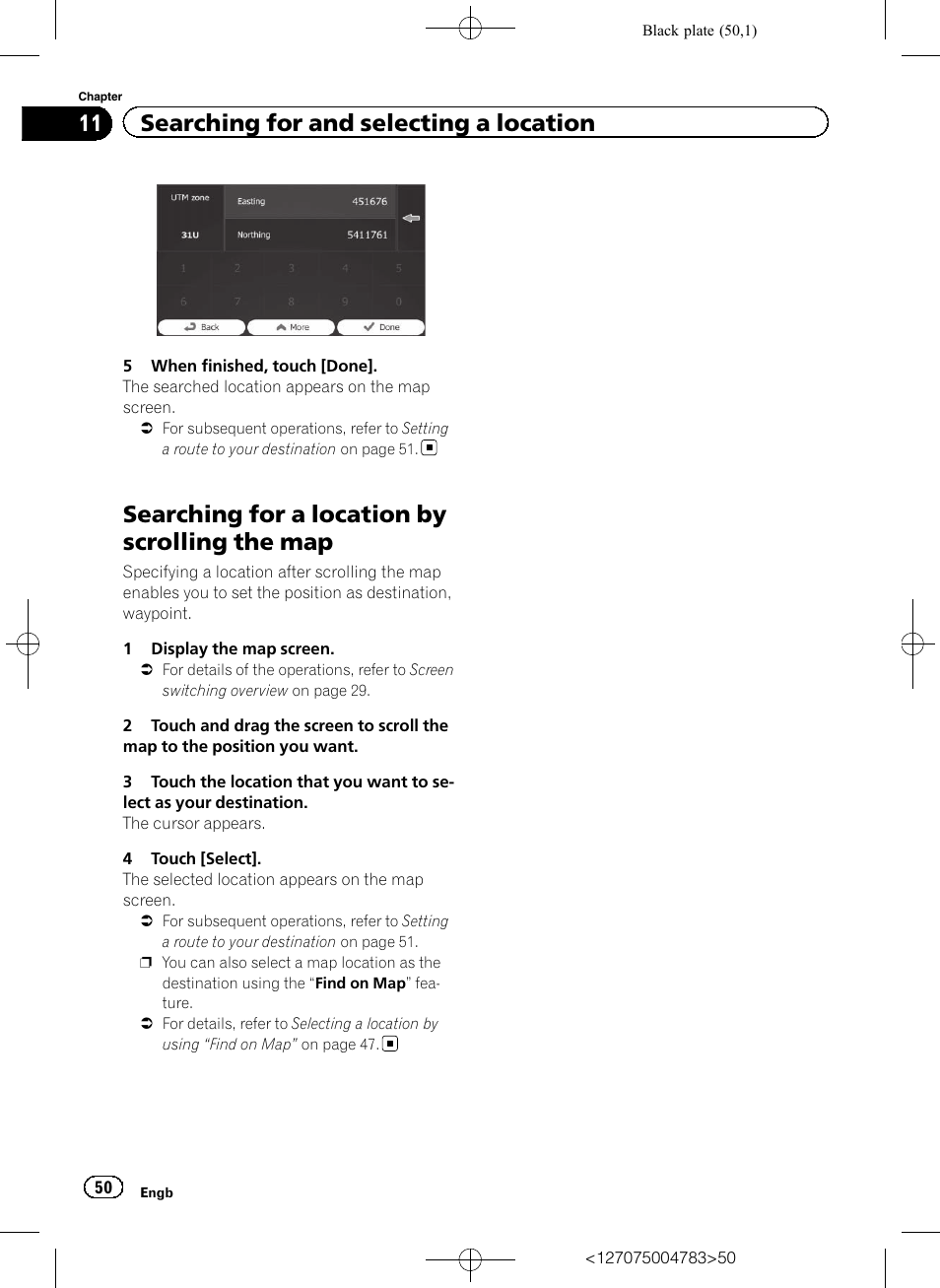Searching for a location by scrolling the, Searching for a location, Searching for a location by scrolling the map | 11 searching for and selecting a location | Pioneer AVIC-F550BT User Manual | Page 50 / 136