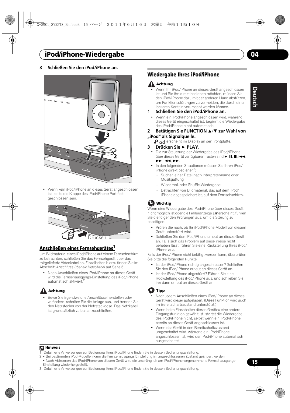 Anschließen eines fernsehgerätes, Wiedergabe ihres ipod/iphone, Ipod/iphone-wiedergabe 04 | Deutsch italiano nederlands pyccкий | Pioneer X-SMC1-K User Manual | Page 15 / 156