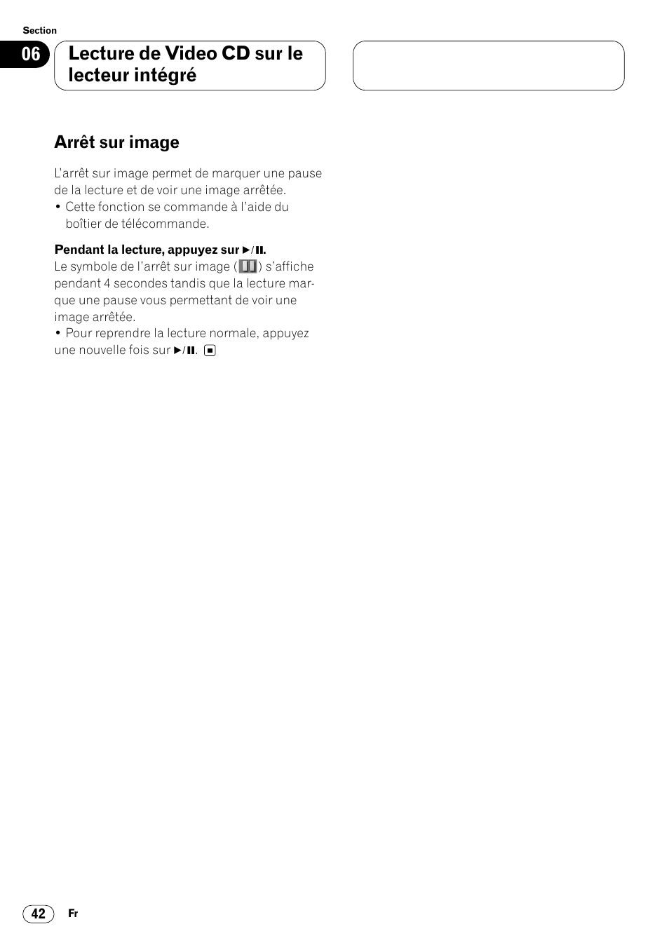 Arrêt sur image 42, Lecture de video cd sur le lecteur intégré, Arrêt sur image | Pioneer DVH-P7000R User Manual | Page 142 / 204