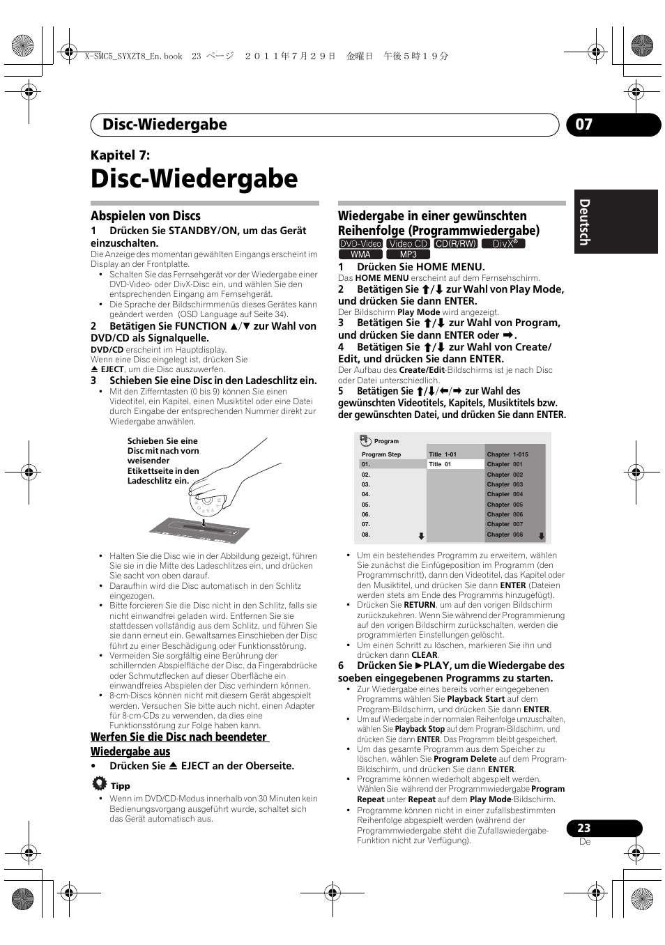 Abspielen von discs, Werfen sie die disc nach beendeter wiedergabe aus, Disc-wiedergabe | Disc-wiedergabe 07, Deutsch italiano nederlands pyccкий, Kapitel 7 | Pioneer X-SMC5-K User Manual | Page 23 / 224