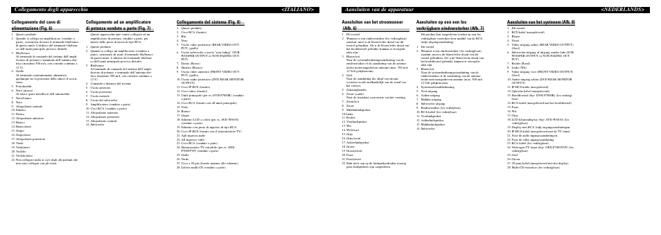 Collegamento degli apparecchio <italiano, Aansluiten van de apparatuur <nederlands, Collegamento del cavo di alimentazione (fig. 6) | Collegamento del sistema (fig. 8), Aansluiten van het stroomsnoer (afb. 6), Aansluiten van het systeeem (afb. 8) | Pioneer DEQ-P7000 User Manual | Page 8 / 8