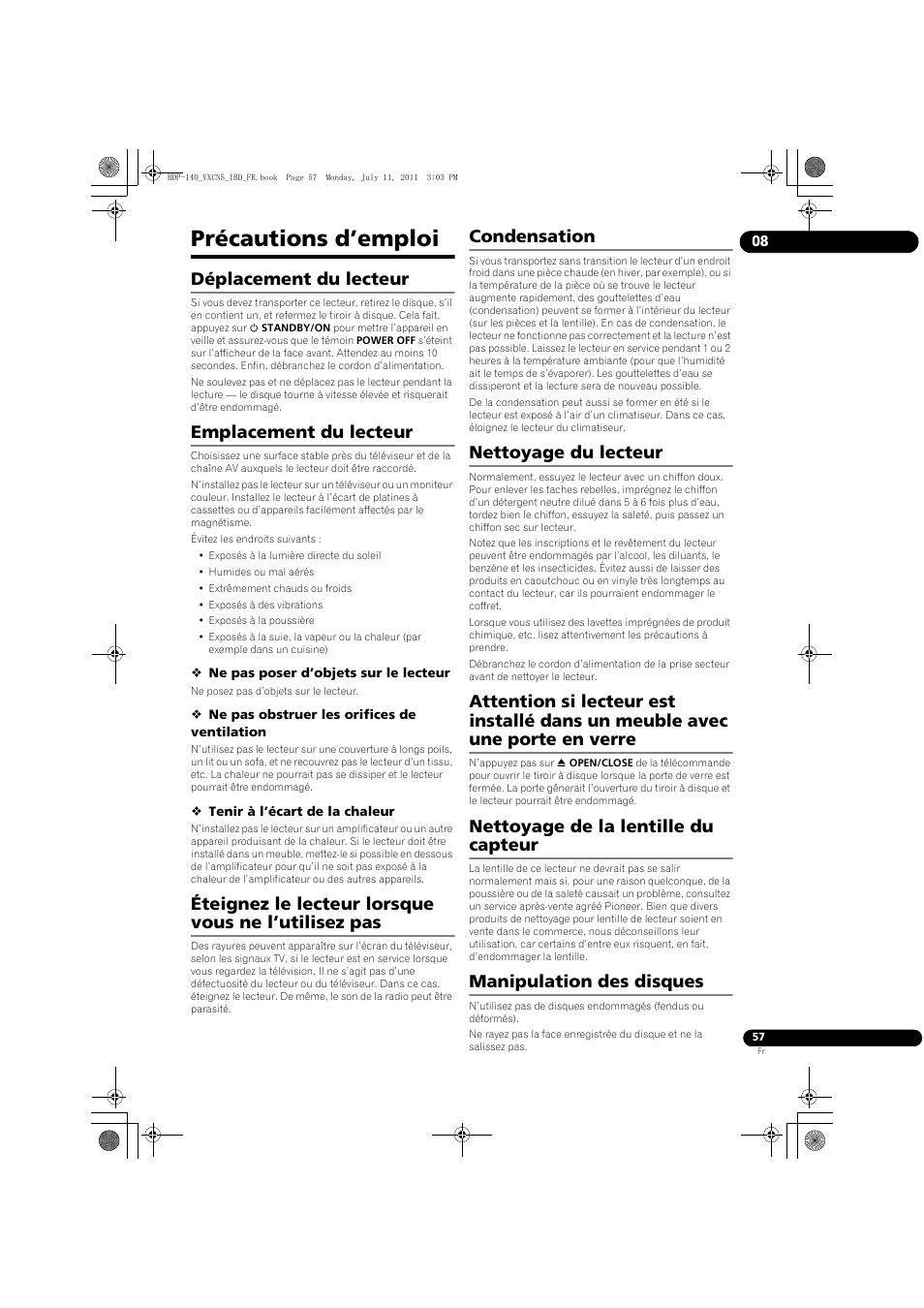 Précautions d’emploi, Déplacement du lecteur, Emplacement du lecteur | Éteignez le lecteur lorsque vous ne l’utilisez pas, Condensation, Nettoyage du lecteur, Nettoyage de la lentille du capteur, Manipulation des disques | Pioneer BDP-440 User Manual | Page 57 / 308