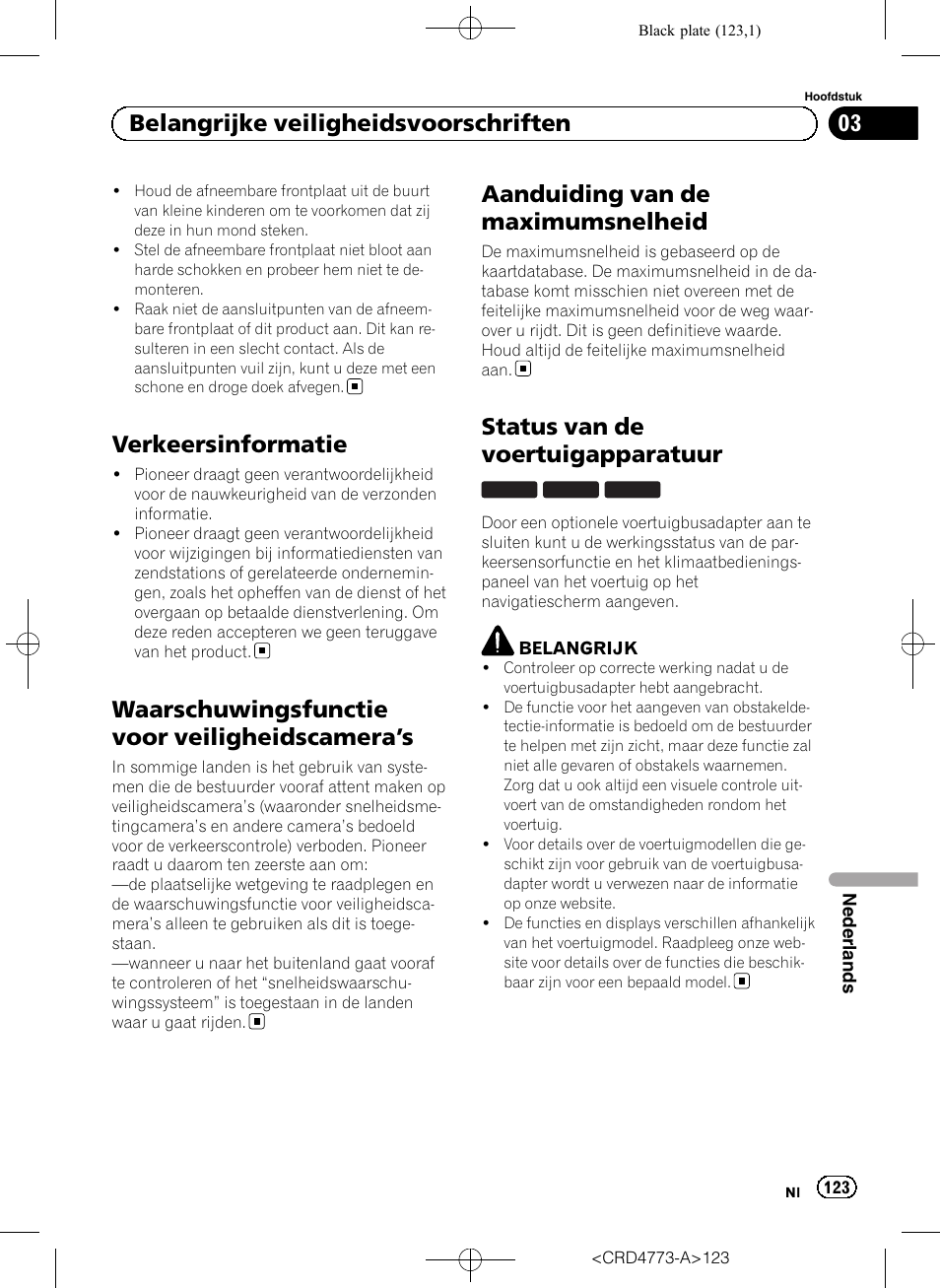 Verkeersinformatie, Waarschuwingsfunctie voor, Veiligheidscamera | S 123, Aanduiding van de maximumsnelheid, Status van de voertuigapparatuur, Waarschuwingsfunctie voor veiligheidscamera ’s, 03 belangrijke veiligheidsvoorschriften | Pioneer AVIC-F960BT User Manual | Page 123 / 132