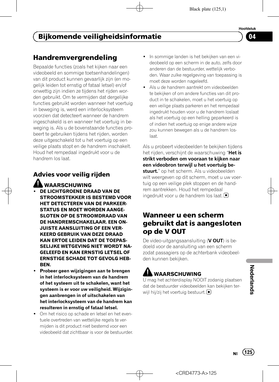 Advies voor veilig rijden 125, Wanneer u een scherm gebruikt dat is, Aangesloten op de v out | Handremvergrendeling, 04 bijkomende veiligheidsinformatie, Advies voor veilig rijden | Pioneer AVIC-F960BT User Manual | Page 125 / 132