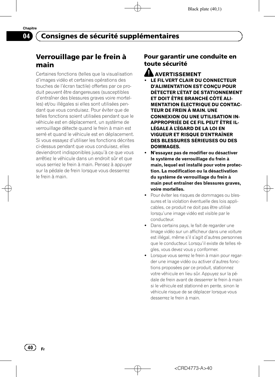 Pour garantir une conduite en toute, Sécurité, Verrouillage par le frein à main | 04 consignes de sécurité supplémentaires, Pour garantir une conduite en toute sécurité | Pioneer AVIC-F960BT User Manual | Page 40 / 132