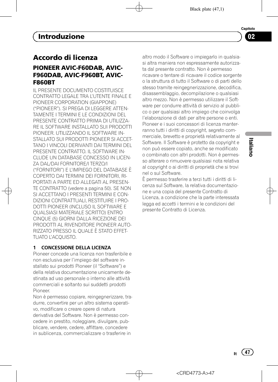 Introduzione accordo di licenza, Pioneer avic-f60dab, avic, F960dab, avic-f960bt, avic- f860bt | Accordo di licenza, 02 introduzione | Pioneer AVIC-F960BT User Manual | Page 47 / 132