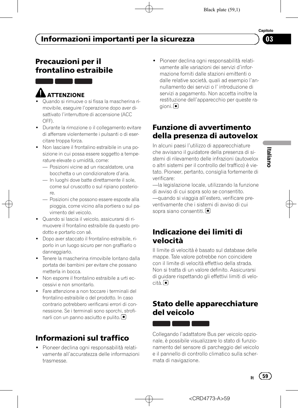 Precauzioni per il frontalino estraibile, Informazioni sul traffico, Funzione di avvertimento della presenza di | Autovelox, Indicazione dei limiti di velocità, Stato delle apparecchiature del veicolo, 03 informazioni importanti per la sicurezza | Pioneer AVIC-F960BT User Manual | Page 59 / 132