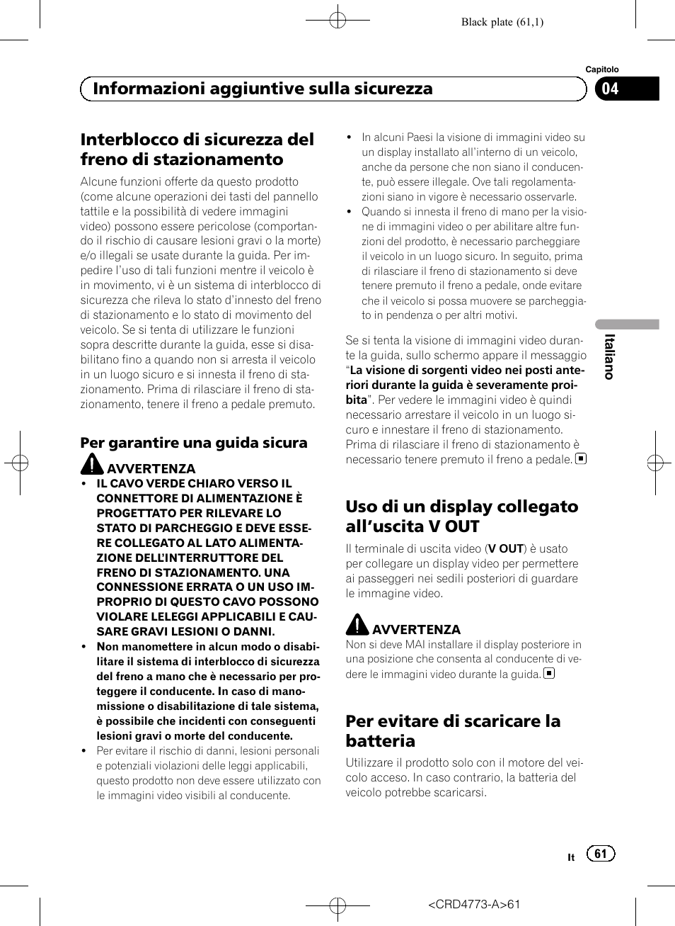 Stazionamento, Per garantire una guida sicura 61, Uso di un display collegato all | Uscita v, Per evitare di scaricare la batteria, Uso di un display collegato all ’uscita v out, 04 informazioni aggiuntive sulla sicurezza | Pioneer AVIC-F960BT User Manual | Page 61 / 132