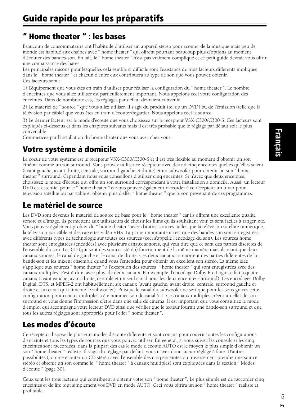 Guide rapide pour les préparatifs 5, Guide rapide pour les préparatifs, Fran çais | Home theater ” : les bases, Votre système á domicile, Le matériel de source, Les modes d’écoute | Pioneer VSX-C300-S User Manual | Page 5 / 112