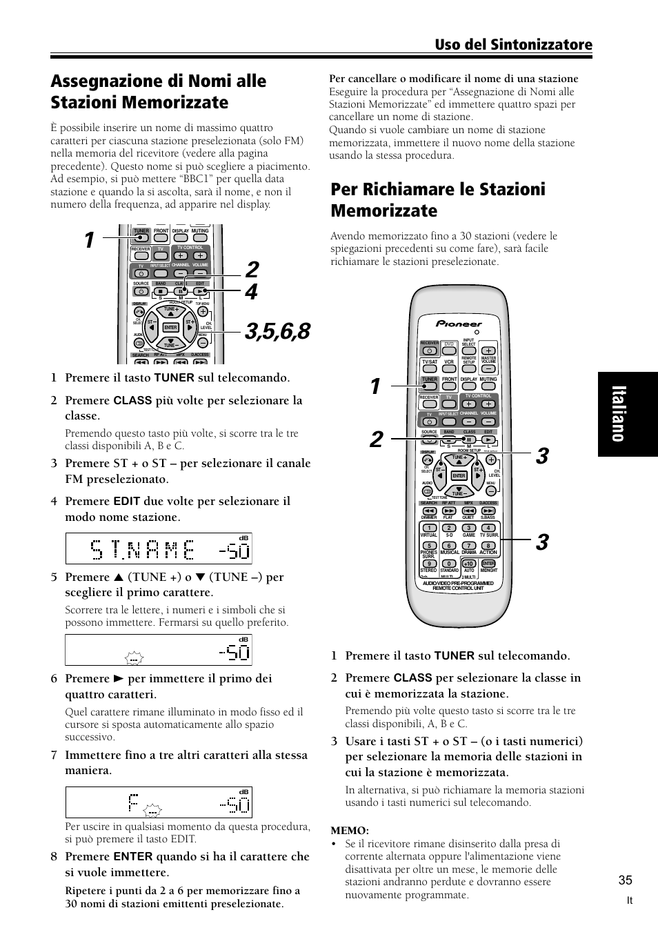 Assegnazione di nomi alle stazioni memorizzate 35, Per richiamare le stazioni memorizzate 35, Uso del sintonizzatore | 1 premere il tasto, Sul telecomando. 2 premere, Più volte per selezionare la classe, Due volte per selezionare il modo nome stazione, 8 premere, Quando si ha il carattere che si vuole immettere, Tuner | Pioneer VSX-C300-S User Manual | Page 89 / 112
