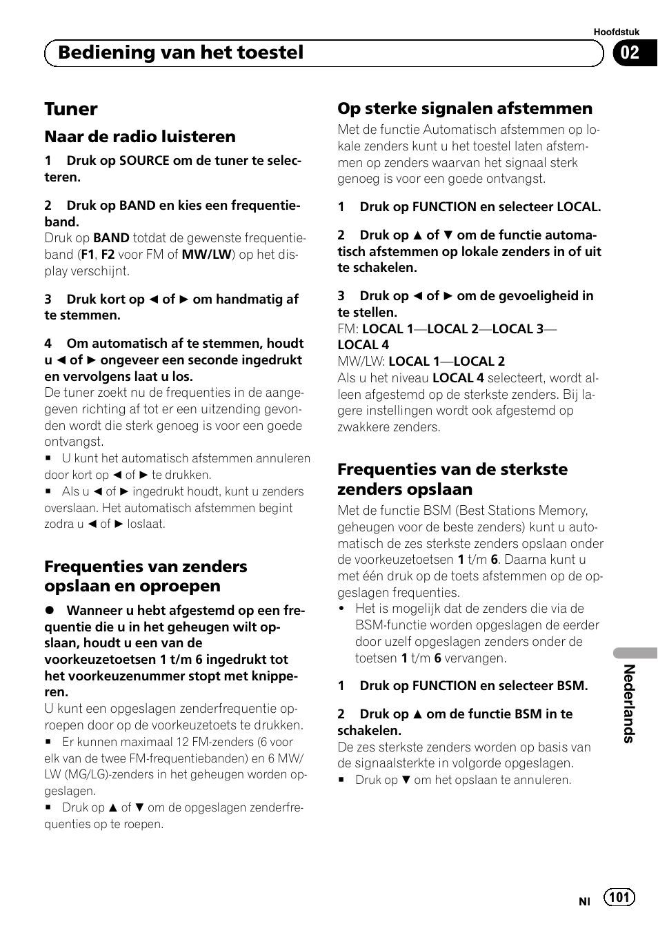 Tuner, Naar de radio luisteren 101, Frequenties van zenders opslaan en | Oproepen, Op sterke signalen afstemmen 101, Frequenties van de sterkste zenders, Opslaan, Bediening van het toestel, Naar de radio luisteren, Frequenties van zenders opslaan en oproepen | Pioneer DEH-1120MP User Manual | Page 101 / 134
