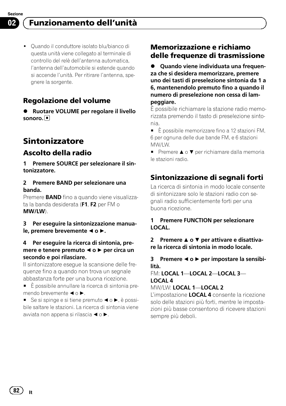 Regolazione del volume 82, Sintonizzatore, Ascolto della radio 82 | Memorizzazione e richiamo delle, Frequenze di trasmissione, Sintonizzazione di segnali forti 82, Funzionamento dell ’unità, Regolazione del volume, Ascolto della radio, Sintonizzazione di segnali forti | Pioneer DEH-1120MP User Manual | Page 82 / 134