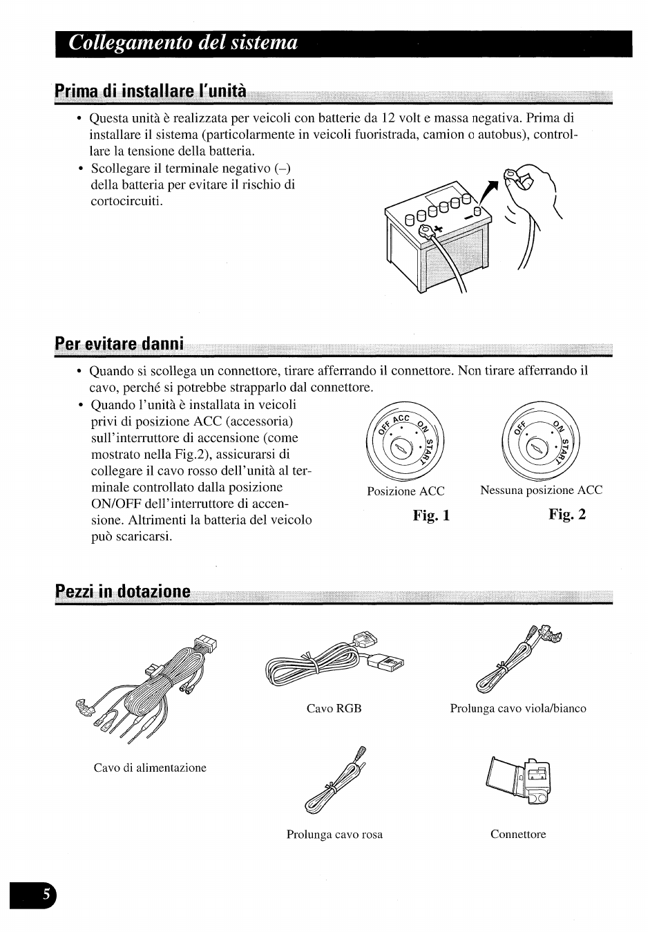 Prima di installare l'unità, Per evitare danni, Pezzi in dotazione | Collegamento del sistema | Pioneer AVIC50S User Manual | Page 102 / 146