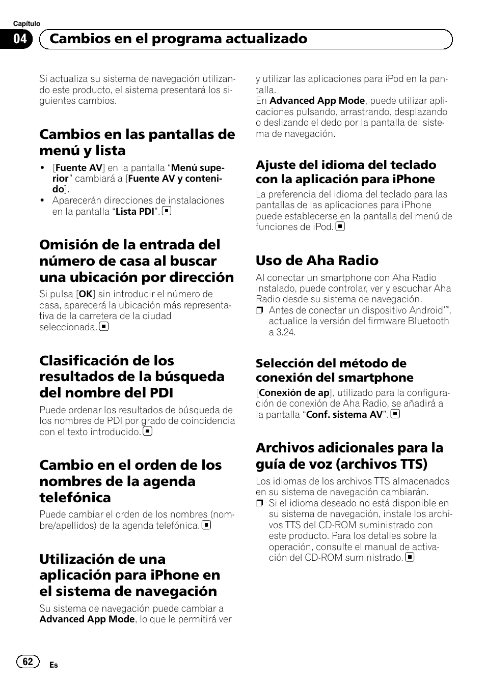 Lista, Omisión de la entrada del número de casa al, Buscar una ubicación por dirección | Clasificación de los resultados de la, Búsqueda del nombre del pdi, Cambio en el orden de los nombres de la, Agenda telefónica, Utilización de una aplicación para iphone en, El sistema de navegación, Ajuste del idioma del teclado con la | Pioneer AVIC-F30BT User Manual | Page 62 / 100