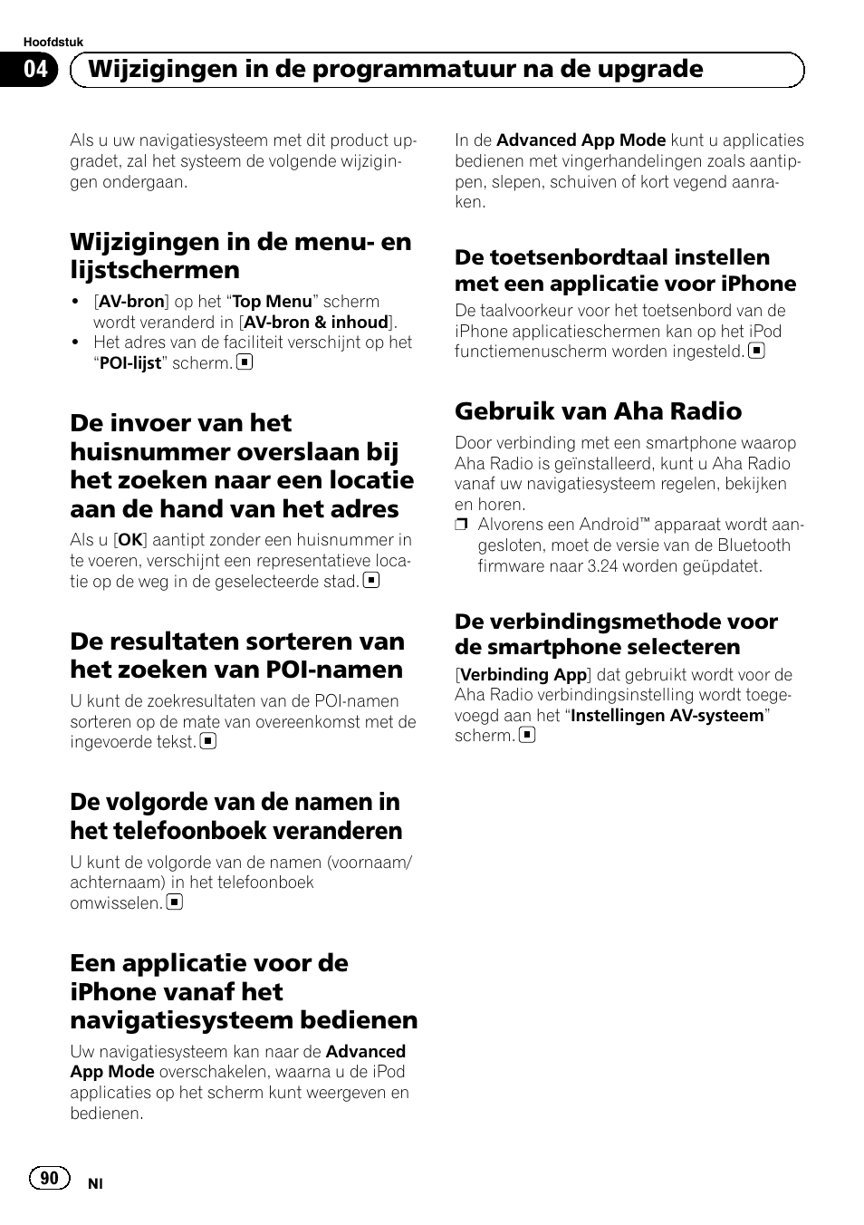 Lijstschermen, De invoer van het huisnummer overslaan bij, De resultaten sorteren van het zoeken van | Poi-namen, De volgorde van de namen in het, Telefoonboek veranderen, Een applicatie voor de iphone vanaf het, Navigatiesysteem bedienen, De toetsenbordtaal instellen met een, Applicatie voor iphone | Pioneer AVIC-F30BT User Manual | Page 90 / 100