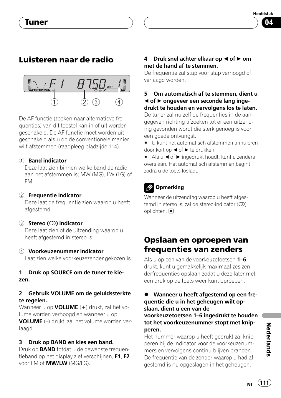 Tuner, Luisteren naar de radio 111, Opslaan en oproepen van frequenties van | Zenders 111, Luisteren naar de radio 1 2 3 4, Opslaan en oproepen van frequenties van zenders | Pioneer DEH-1530R User Manual | Page 111 / 128