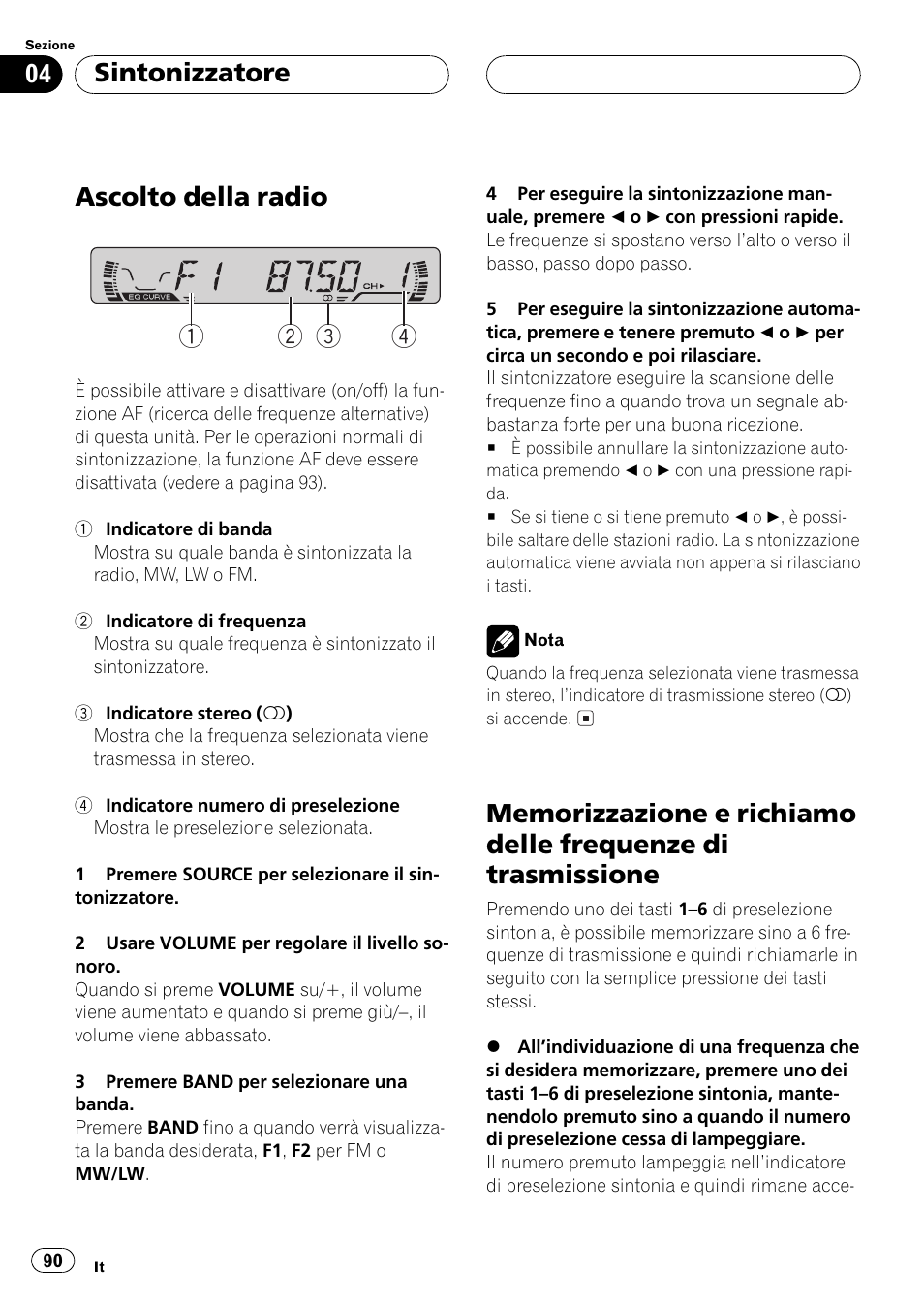 Sintonizzatore, Ascolto della radio 90, Memorizzazione e richiamo delle frequenze | Di trasmissione 90, Ascolto della radio 1 2 3 4 | Pioneer DEH-1530R User Manual | Page 90 / 128