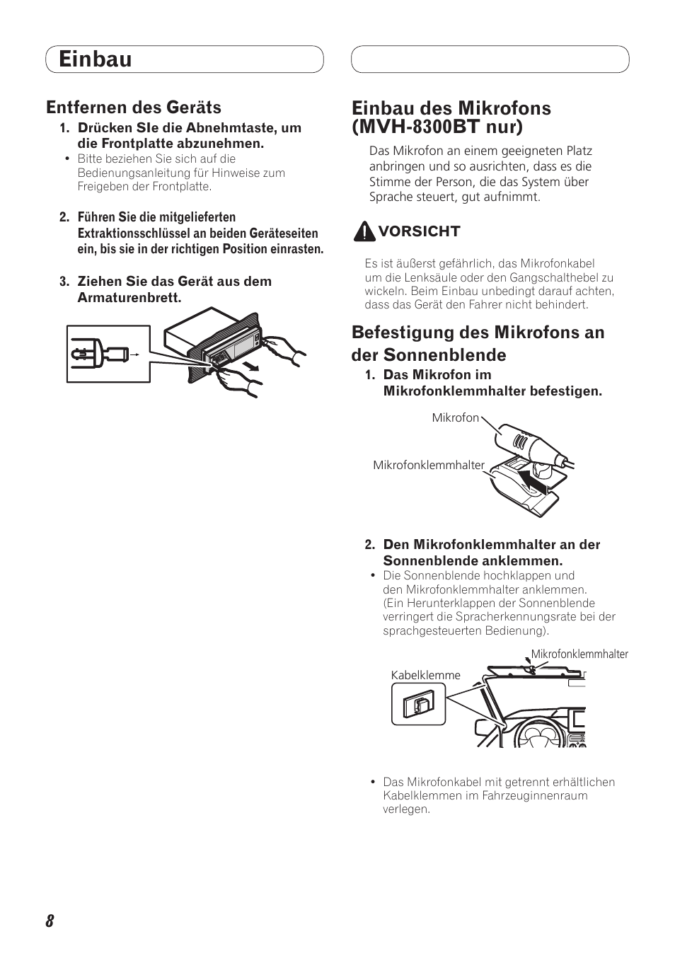Einbau, Einbau des mikrofons (mvh-8300bt nur), Entfernen des geräts | Befestigung des mikrofons an der sonnenblende | Pioneer MVH-7300 User Manual | Page 40 / 64
