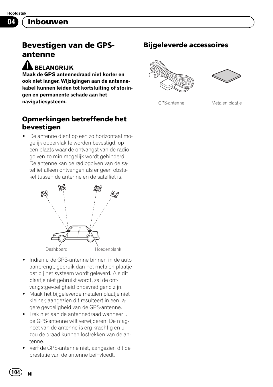 Bevestigen van de gps-antenne, Opmerkingen betreffende het, Bevestigen | Bijgeleverde accessoires 104, Bevestigen van de gps- antenne, 04 inbouwen, Opmerkingen betreffende het bevestigen, Bijgeleverde accessoires | Pioneer AVIC-F220 User Manual | Page 104 / 112