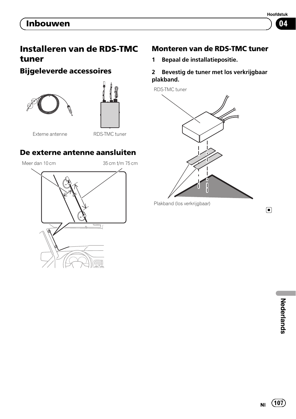 Installeren van de rds-tmc tuner, Bijgeleverde accessoires 107, De externe antenne aansluiten 107 | Monteren van de rds-tmc tuner 107, 04 inbouwen, Bijgeleverde accessoires, De externe antenne aansluiten, Monteren van de rds-tmc tuner | Pioneer AVIC-F220 User Manual | Page 107 / 112