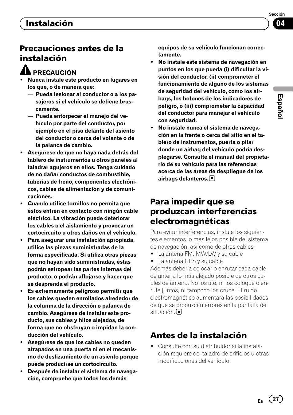 Instalación precauciones antes de la instalación, Para impedir que se produzcan, Interferencias electromagnéticas | Antes de la instalación, Precauciones antes de la instalación, 04 instalación | Pioneer AVIC-F220 User Manual | Page 27 / 112