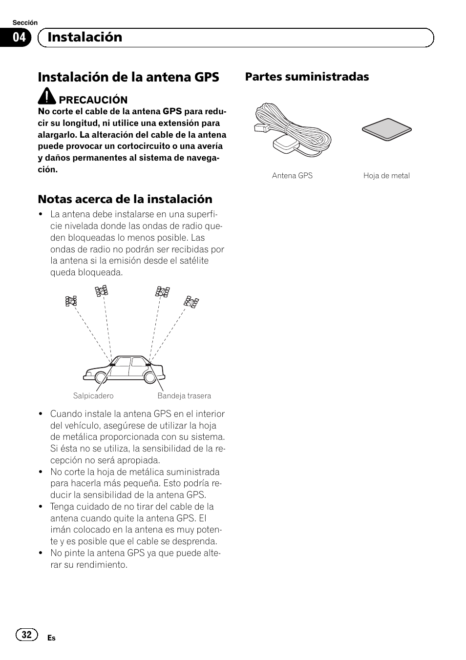 Instalación de la antena gps, Notas acerca de la instalación 32, Partes suministradas 32 | 04 instalación, Notas acerca de la instalación, Partes suministradas | Pioneer AVIC-F220 User Manual | Page 32 / 112