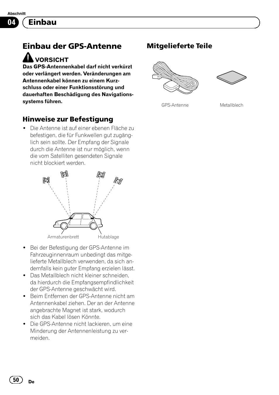 Einbau der gps-antenne, Hinweise zur befestigung 50, Mitgelieferte teile 50 | 04 einbau, Hinweise zur befestigung, Mitgelieferte teile | Pioneer AVIC-F220 User Manual | Page 50 / 112
